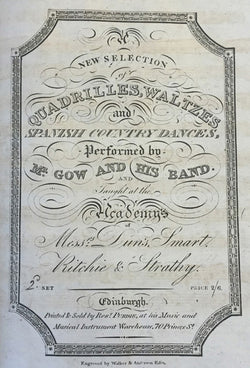 Nathaniel Gow's New Selection of Quadrilles, Waltzes & Spanish Country Dances, 2d Set