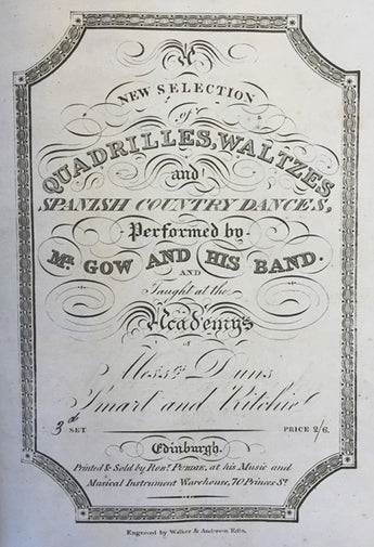 Nathaniel Gow's New Selection of Quadrilles, Waltzes & Spanish Country Dances, 3d Set